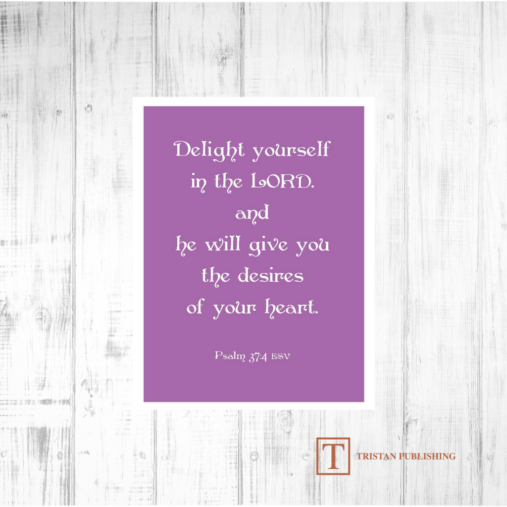 Delight Yourself In The Lord - Psalm 37:4 - 7004