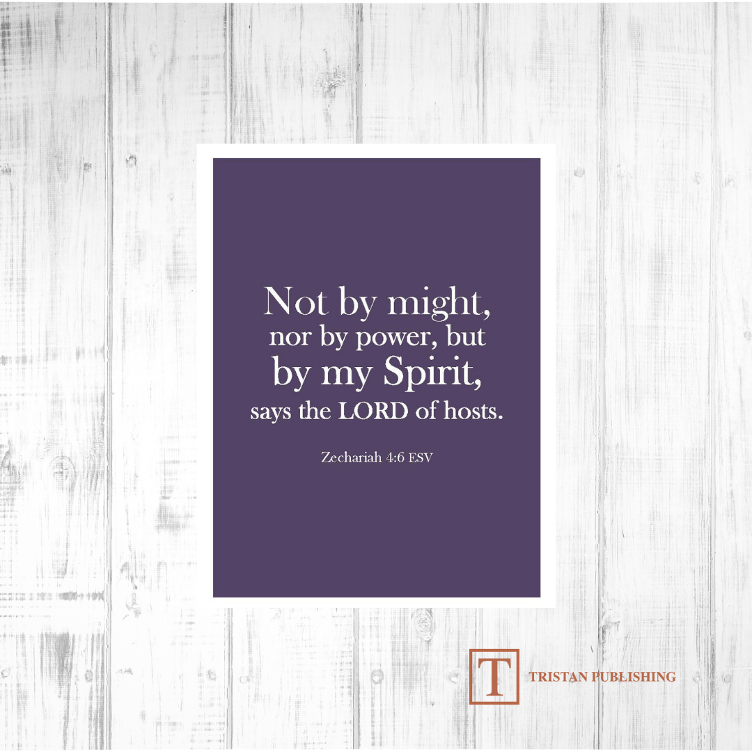 Not By Might - Zechariah 4:6 - 7016 – Tristan Publishing