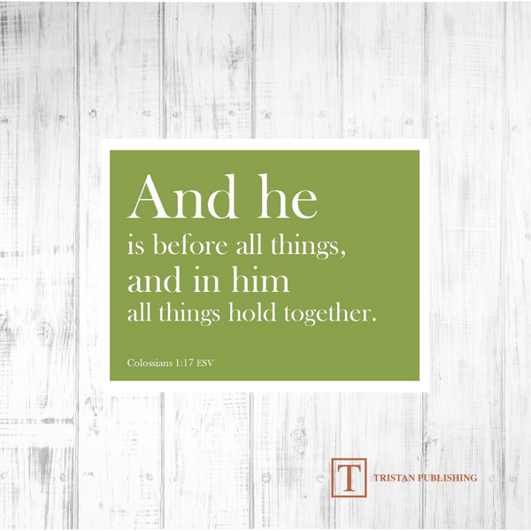 And He Is Before All Things - Colossians 1:17 - 7006