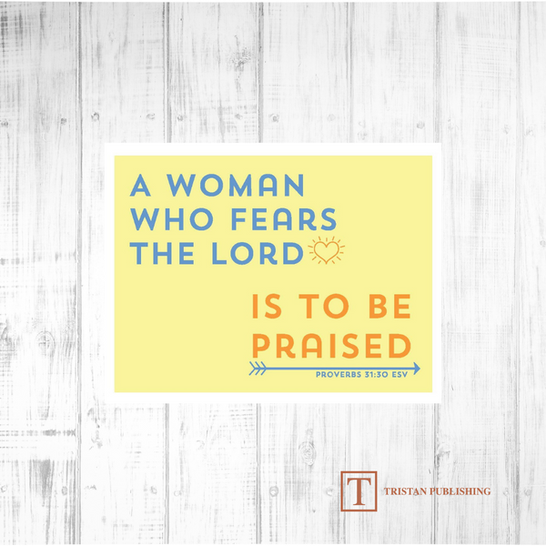 A Woman Who Fears The Lord - Proverbs 31:30 - 7031